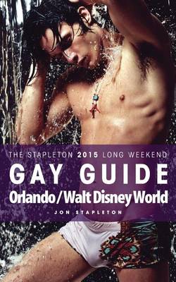 Book cover for Orlando / Walt Disney World - The Stapleton 2015 Long Weekend Gay Guide