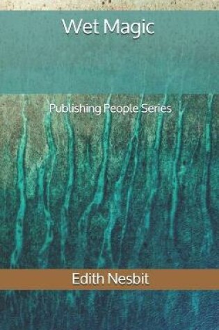 Cover of Wet Magic - Publishing People Series