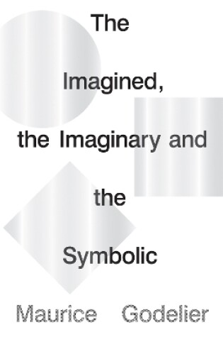 Cover of The Imagined, the Imaginary and the Symbolic