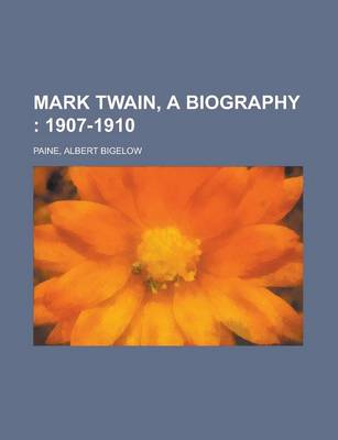 Book cover for Mark Twain, a Biography; 1907-1910 Volume III