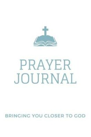 Cover of Prayer Journal - Bringing you closer to God