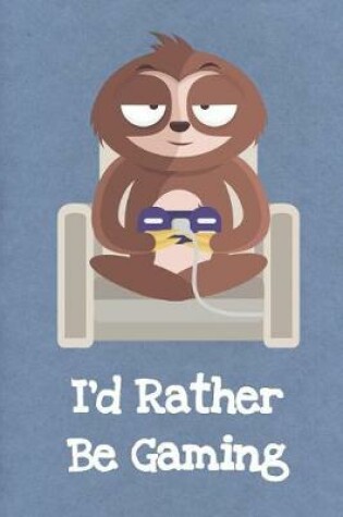 Cover of I'd Rather Be Gaming