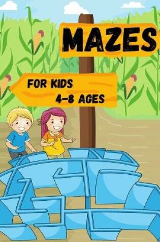 Cover of Mazes for kids 4-8 ages
