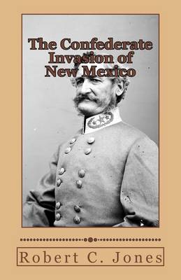 Book cover for The Confederate Invasion of New Mexico