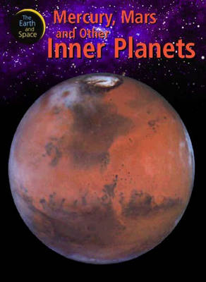 Cover of The Earth and Space: Mercury, Mars and Other Inner Planets