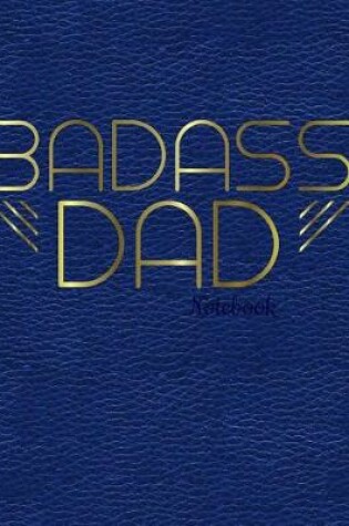 Cover of Badass Dad Notebook