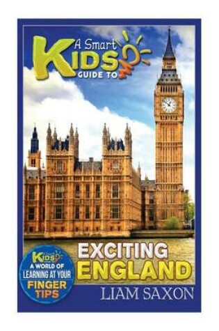 Cover of A Smart Kids Guide to Exciting England