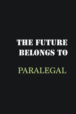 Book cover for The Future belongs to Paralegal