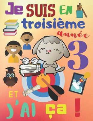 Book cover for Je suis en troisième année et j'ai ça!