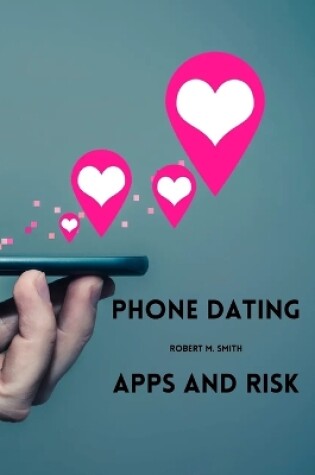 Cover of Phone dating apps and risk