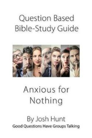 Cover of Question-based Bible Study Guide -- Anxious for Nothing