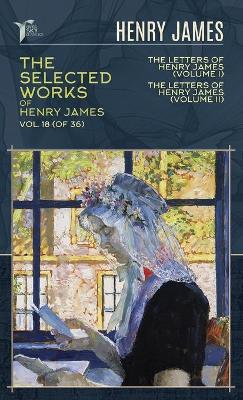 Book cover for The Selected Works of Henry James, Vol. 18 (of 36)