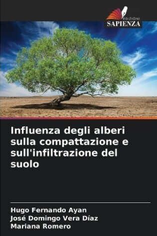 Cover of Influenza degli alberi sulla compattazione e sull'infiltrazione del suolo
