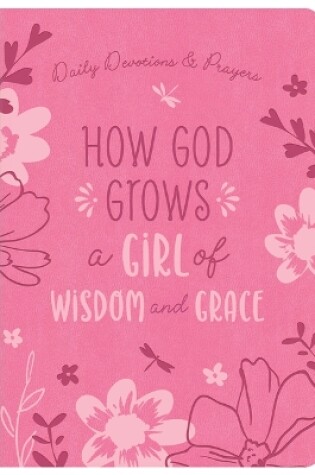 Cover of How God Grows a Girl of Wisdom and Grace