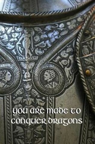 Cover of You Are Made To Conquer Dragons