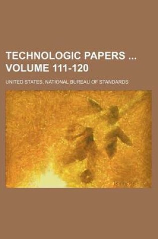 Cover of Technologic Papers Volume 111-120