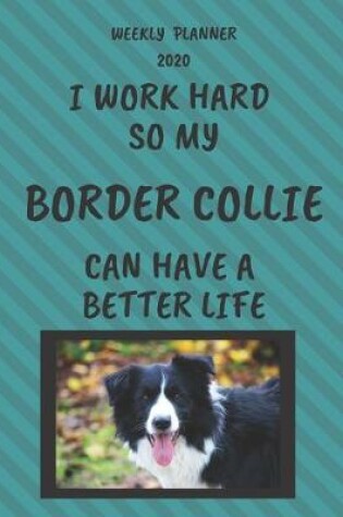 Cover of Border Collie Weekly Planner 2020
