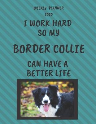 Book cover for Border Collie Weekly Planner 2020