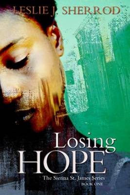 Book cover for Losing Hope: Book One of the Sienna St. James Series