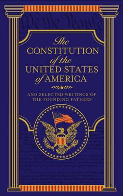 Cover of The Constitution of the United States of America (Barnes & Noble Collectible Classics: Omnibus Edition)