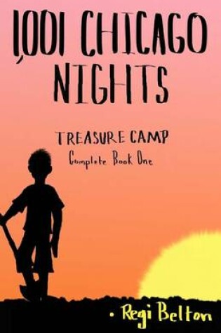 Cover of 1,001 Chicago Nights Treasure Camp Complete Book One
