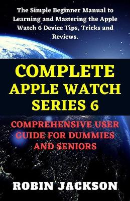 Book cover for Complete Apple Watch Series 6 Comprehensive User Guide for Dummies and Seniors