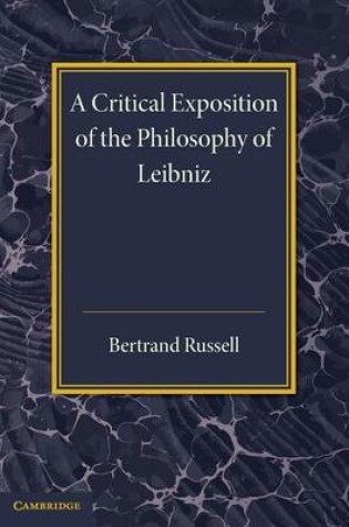 Cover of A Critical Exposition of the Philosophy of Leibniz