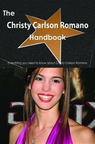 Cover of The Christy Carlson Romano Handbook - Everything You Need to Know about Christy Carlson Romano