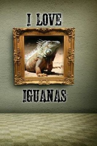 Cover of I Love Iguanas