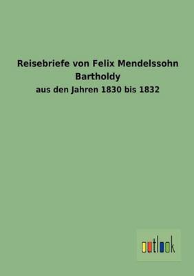 Book cover for Reisebriefe Von Felix Mendelssohn Bartholdy