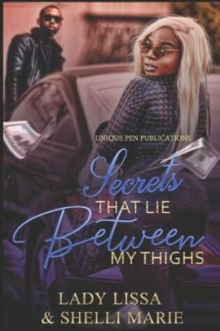 Cover of Secrets That Lie Between my Thighs