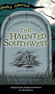 Cover of Ghostly Tales of the Haunted Southwest