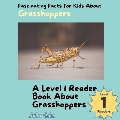 Cover of Fascinating Facts for Kids About Grasshoppers