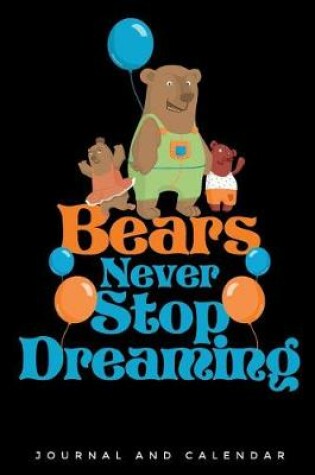 Cover of Bears Never Stop Dreaming