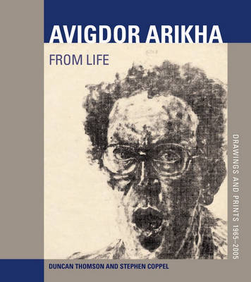 Book cover for Avigdor Arikha: From Life:Drawings and Prints 1965-2005