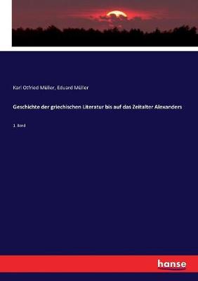 Book cover for Geschichte der griechischen Literatur bis auf das Zeitalter Alexanders