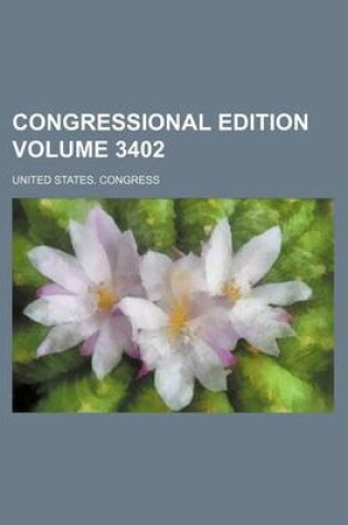 Cover of Congressional Edition Volume 3402