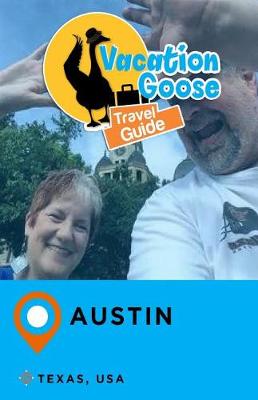 Book cover for Vacation Goose Travel Guide Austin Texas, USA