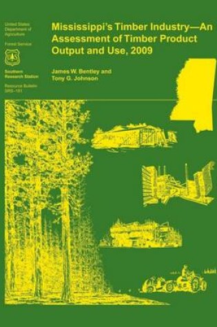 Cover of Mississippi's Timber Industry- An Assessment of Timber Product Output and Use,2009