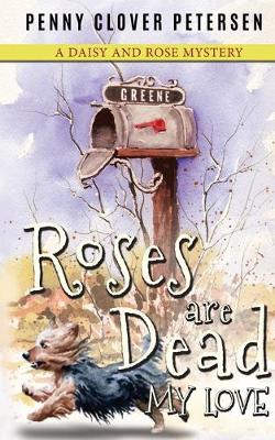 Book cover for Roses Are Dead My Love