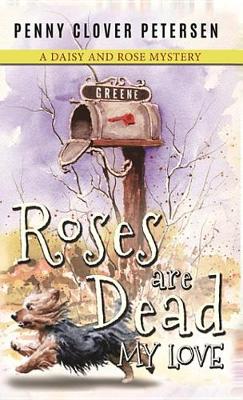 Book cover for Roses Are Dead My Love