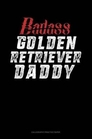 Cover of Badass Golden Retriever Daddy