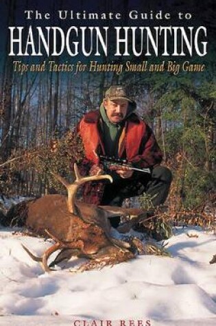 Cover of Ultimate Guide to Handgun Hunting