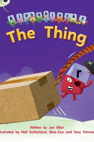 Cover of Bug Club Phonics - Phase 3 Unit 8: Alphablocks The Thing