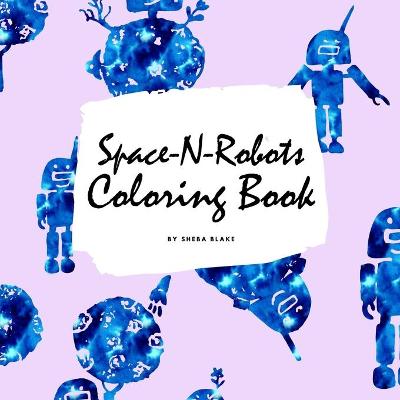 Book cover for Space-N-Robots Coloring Book for Kids (8.5x8.5 Coloring Book / Activity Book)