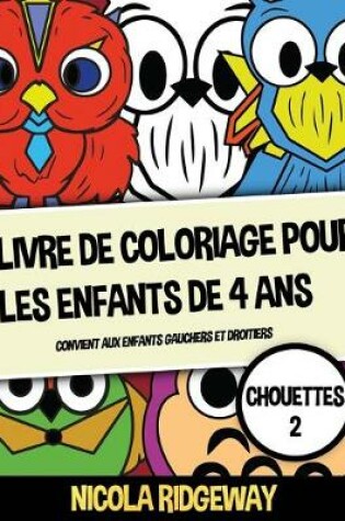 Cover of Livre de coloriage pour les enfants de 4 ans (Chouettes 2)