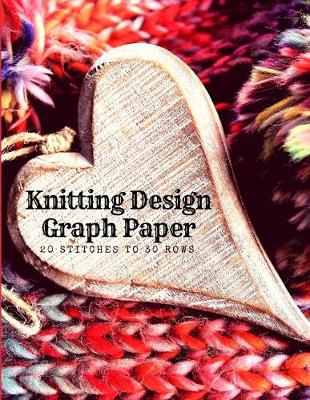 Book cover for Knitting Design Graph Paper 20 Stitches to 30 Rows