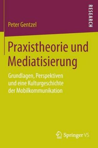 Cover of Praxistheorie Und Mediatisierung