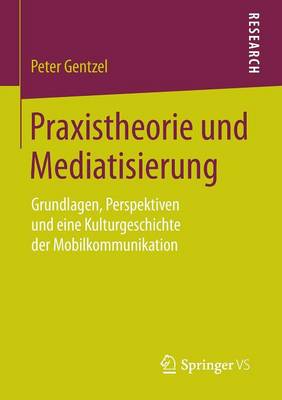 Cover of Praxistheorie Und Mediatisierung