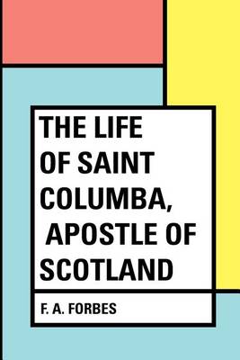Book cover for The Life of Saint Columba, Apostle of Scotland